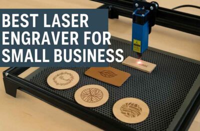 Best Laser Engraver for Small Business