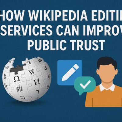 How Wikipedia Editing Services Can Improve Public Trust